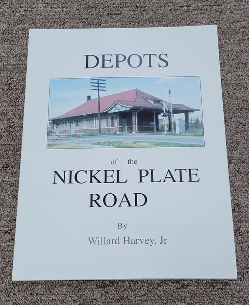 Depots of the Nickel Plate Road by Willard A. Harvey, Jr - Softcover