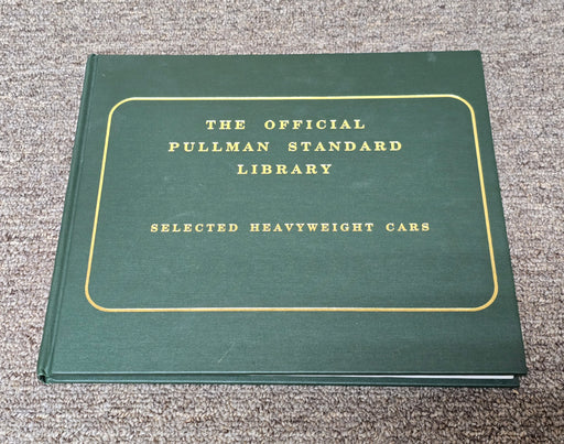 The Official Pullman-Standard Library Selected Heavyweight Cars by W. David Randall