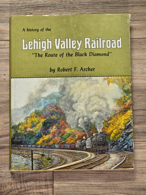 A History of the Lehigh Valley Railroad by Robert F. Archer (USED Book)