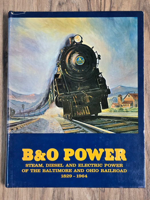 Baltimore & Ohio B&O Power by Lawrence W. Sagle - (USED)