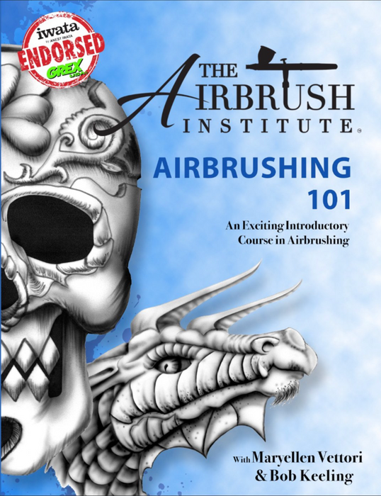 Airbrushing 101 An Exciting Course in Airbrushing Workbook