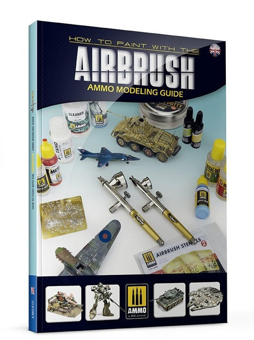 AMMO by Mig 6131 How to Paint with the Airbrush Modeling Guide Book