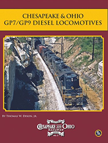Chesapeake & Ohio GP7/GP9 Diesel Locomotives  by Thomas W. Dixon (Softcover)
