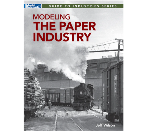 Firecrown 12854 Model Railroader's Guide to Modeling the Paper Industry
