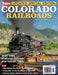 Firecrown Trains Updated Special Edition Colorado Railroads Magazine Special 2025