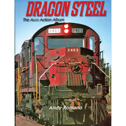 Four Ways West Publications Dragon Steel: Alco Diesel Action by Andy Romano