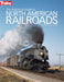Kalmbach 1117 The Historical Guide to North American Railroads (Third Edition)