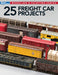 Kalmbach 12498 Modeling and Painting Series: 25 Freight Car Projects