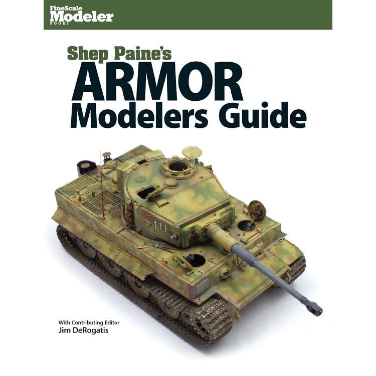 Kalmbach 12805 FineScale Modeler Shep Paine's Armor Modelers Guide