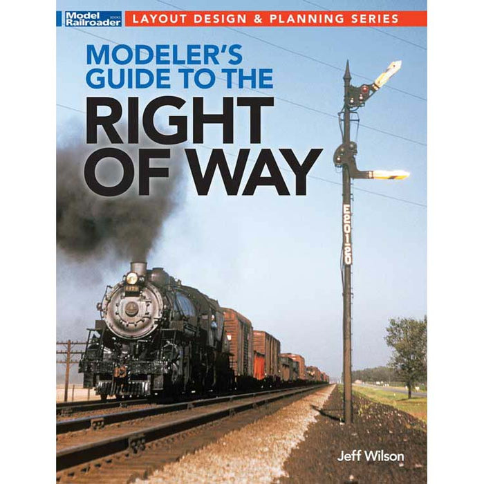 Kalmbach 12840 Model Railroader's Layout Design and Planning Modeler's Guide to the Right of Way by Jeff Wilson