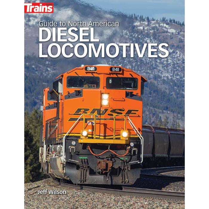 Kalmbach 1303 Trains Guide to North American Diesel Locomotives by Jeff Wilson