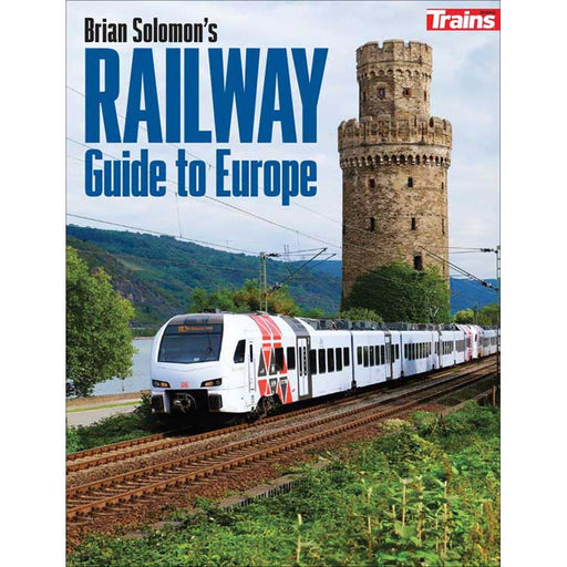 Kalmbach 1304 Trains Brian Solomon's Railway Guide to Europe