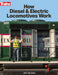 Kalmbach 1320 How Diesel & Electric Locomotives Work by Jeff Wilson