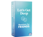 Let's Get Deep (Friends Edition) Game