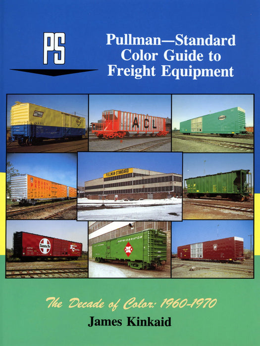 Morning Sun 1074 Pullman-Standard Color Guide to Freight Equipment by James Kinkaid