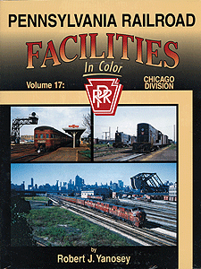 Morning Sun 1434 Pennsylvania Railroad Facilities in Color Vol. 17 Chicago Division