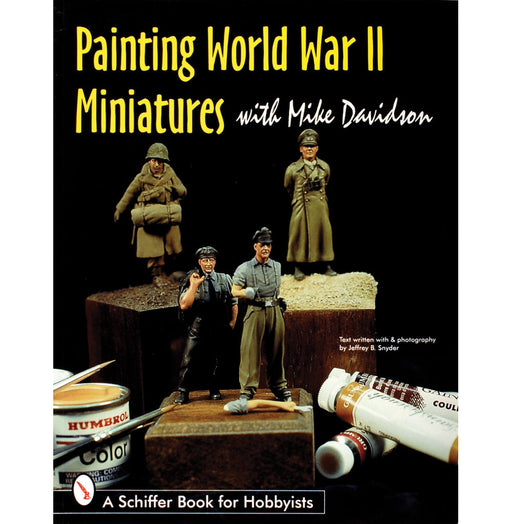 Schiffer Books 303715 Painting WWII Miniatures