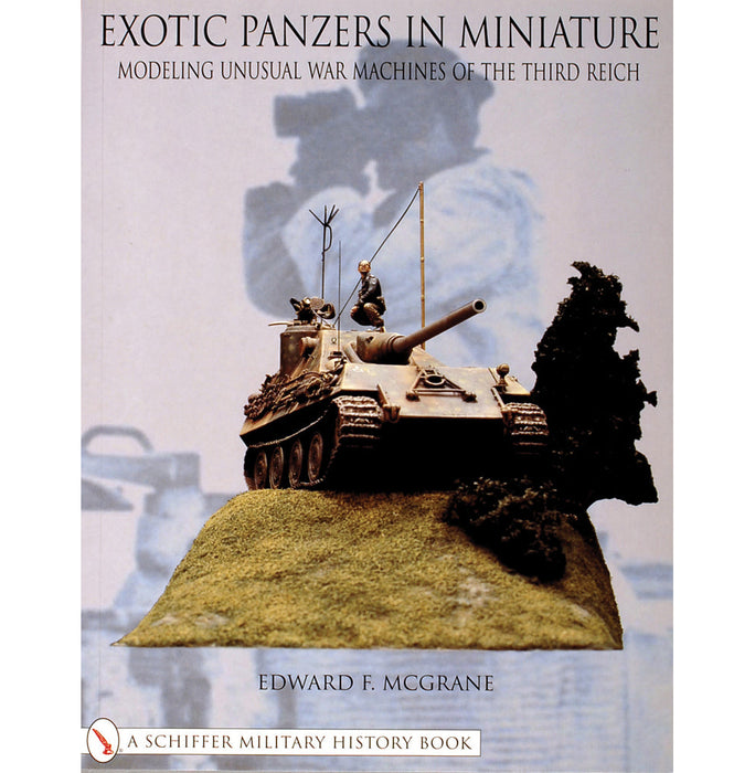 Schiffer Books 314698 Exotic Panzers in Miniature