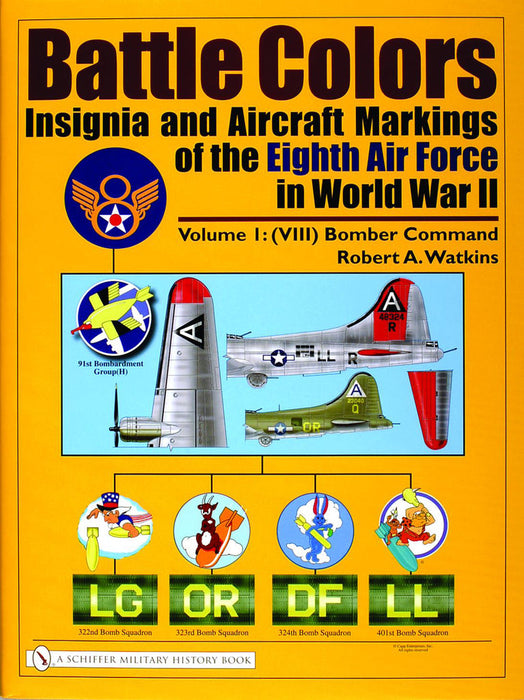 Schiffer Books 319877 Battle Colors Vol. 1: WWII 8th Air Force Insignia & Markings