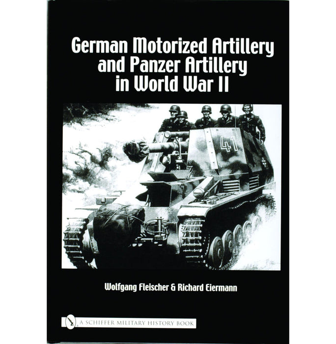 Schiffer Books 320958 German Motorized & Panzer Artillery in WWII