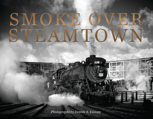 Schiffer Books 351273 Smoke Over Steamtown