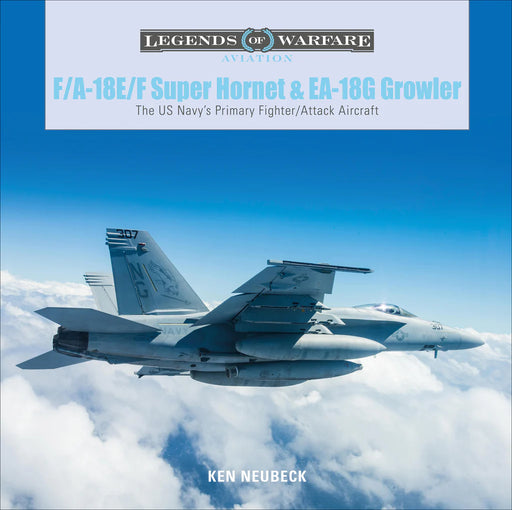 Schiffer Books 359231 Legends: F/A-18E/F Super Hornet and EA-18G Growler