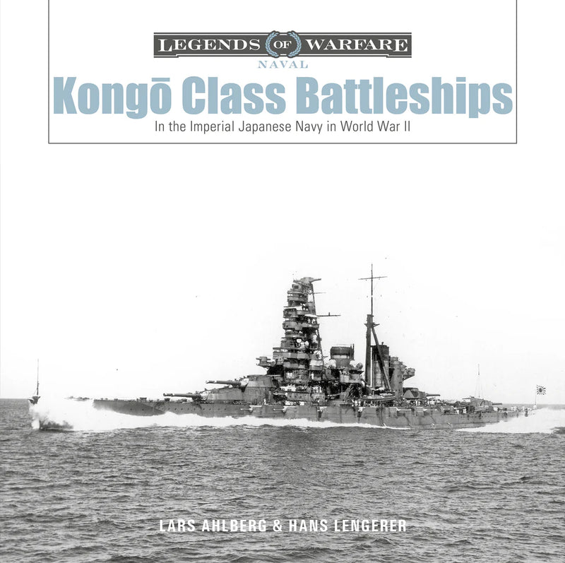 Schiffer Books 361678 Legends: Kongo Class Battleships