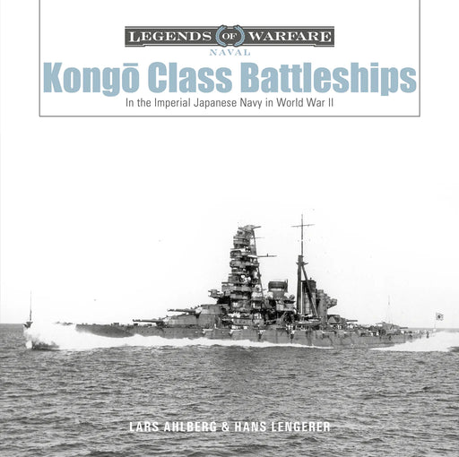Schiffer Books 361678 Legends: Kongo Class Battleships