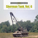 Schiffer Books 362347 Legends: Sherman Tank, Vol. 6