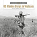 Schiffer Books 362606 Legends: US Marine Corps in Vietnam