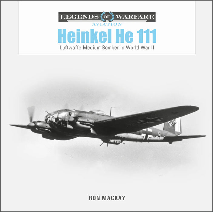 Schiffer Books 363474 Legends: Heinkel He111 Bomber
