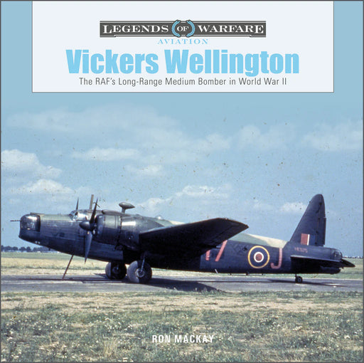 Schiffer Books 365294 Legends: Vickers Wellington Bomber WWII