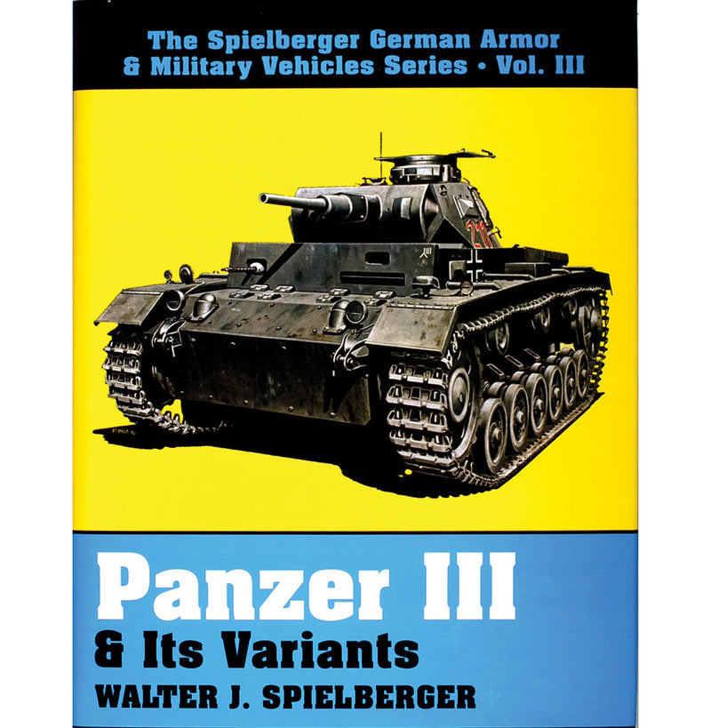 Schiffer Books 404481 Panzer III and Its Variants