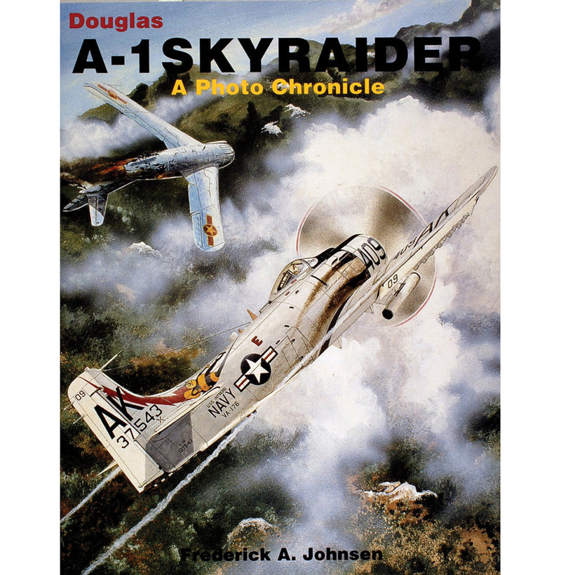 Schiffer Books 405129 Douglas A-1 Skyraider: A Photo Chronicle