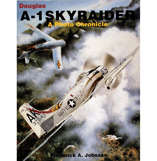 Schiffer Books 405129 Douglas A-1 Skyraider: A Photo Chronicle
