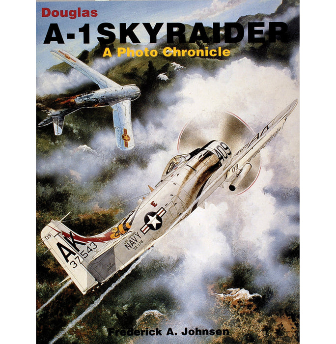 Schiffer Books 405129 Douglas A-1 Skyraider: A Photo Chronicle