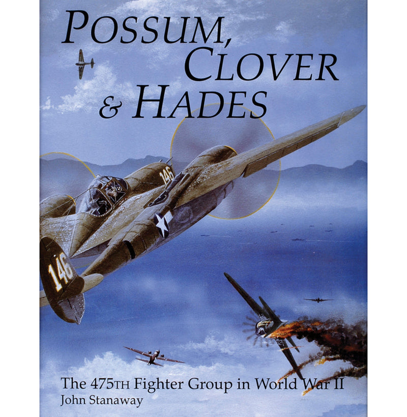 Schiffer Books 405181 Possum, Clover & Hades: P-38 475th Fighter Group WWII