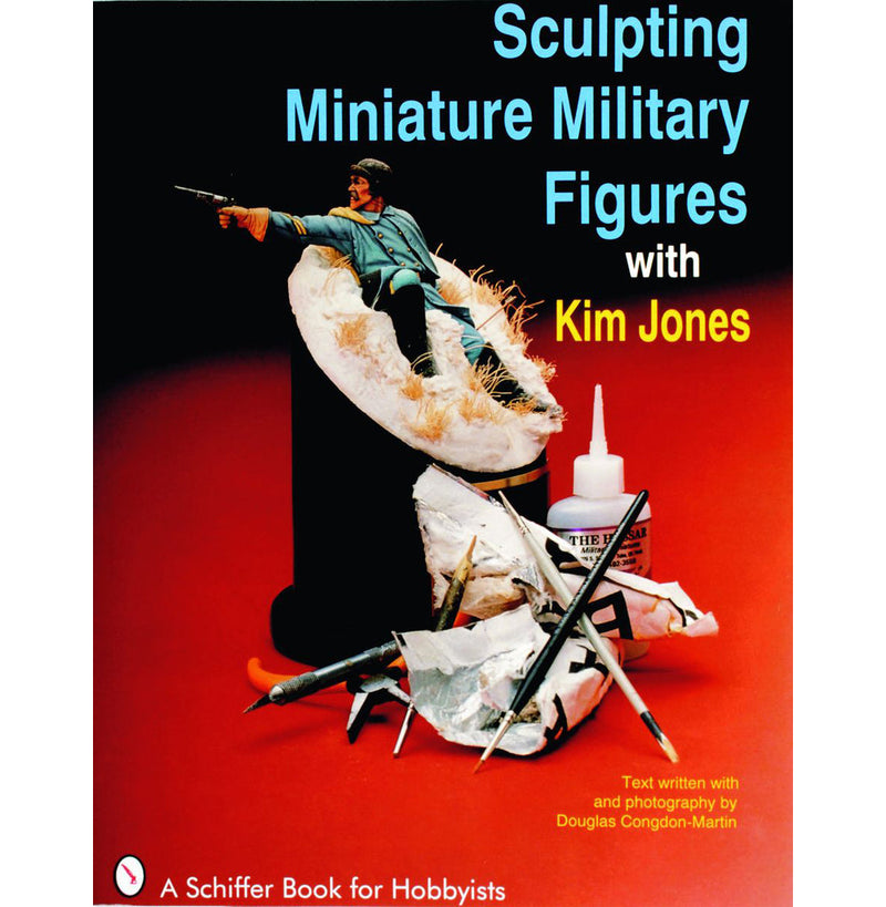 Schiffer Books 406263 Sculpting Miniature Military Figures