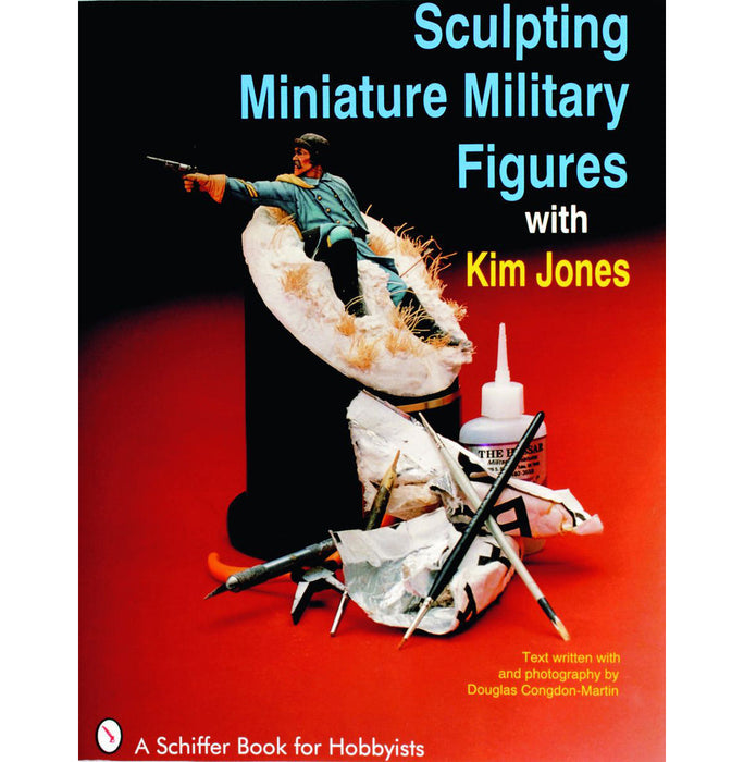 Schiffer Books 406263 Sculpting Miniature Military Figures
