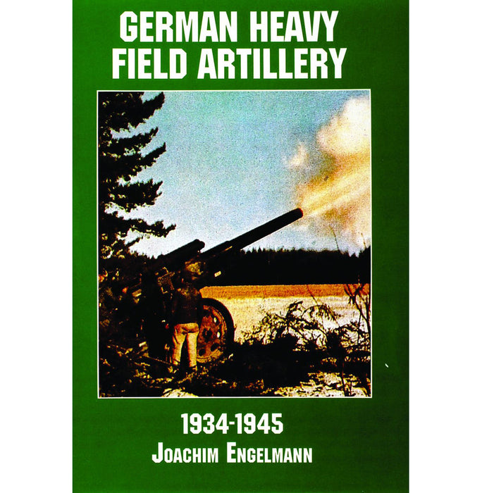 Schiffer Books 407598 German Heavy Field Artillery