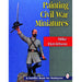 Schiffer Books 408847 Painting Civil War Miniatures