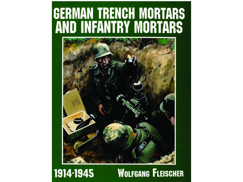 Schiffer Books 409165 German Trench Mortars and Infantry Mortars