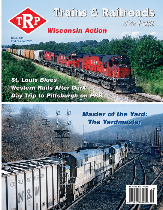 Trains & Railroads of the Past 2nd Quarter 2023