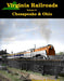 Virginia Railroads Volume 2: Chesapeake & Ohio by Thomas W. Dixon, Jr.