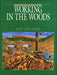 Working in the Woods A History of Logging on the West Coast by Ken Drushka (Paperback)