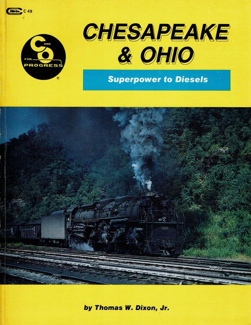 Carstens C49 Chesapeake & Ohio Superpower to Diesels by Thomas W. Dixon, Jr.
