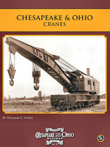 Chesapeake & Ohio Steam Wreck Cranes by William C. Stone