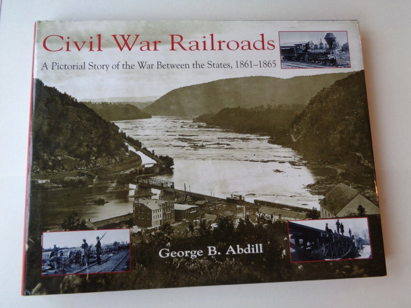 Civil War Railroads by Geo. B. Abdill (Hardcover) - USED