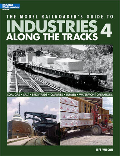 Kalmbach 12439 Guide to Industries Along the Track 4