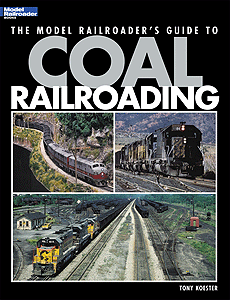 Kalmbach 12453 Model Railroader's Guide to Coal Railroading by Tony Koester